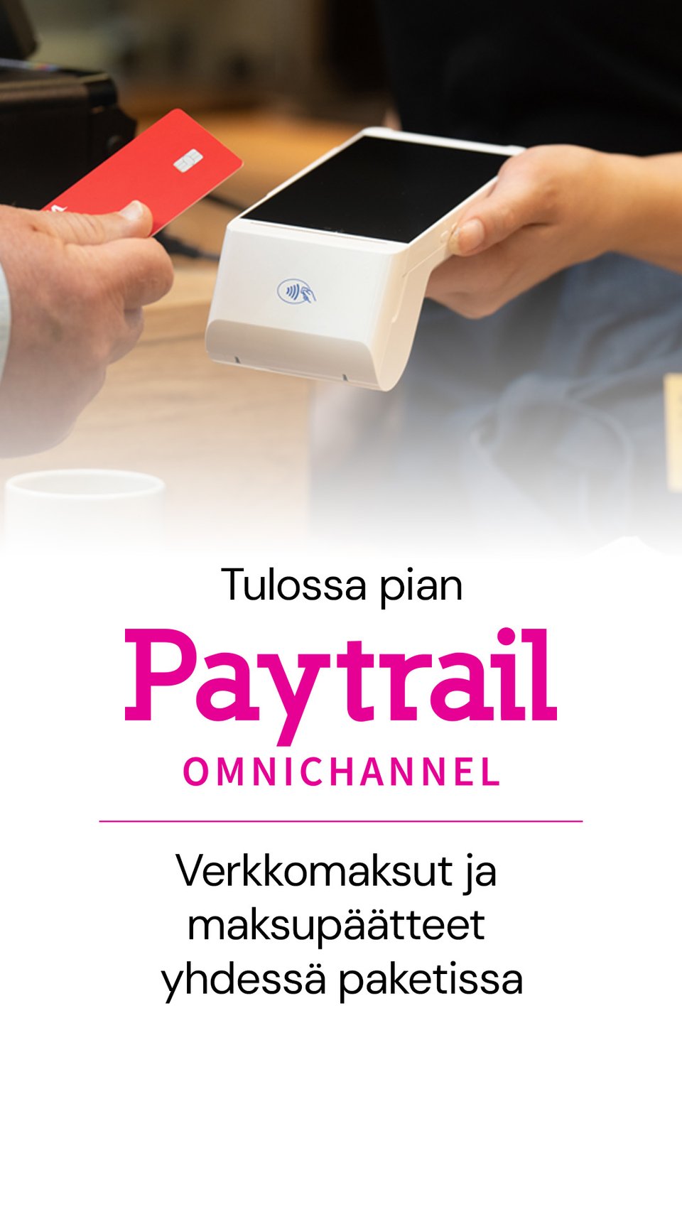 paytrail_omnichannel_soft_launch_1080x1920_23072025_4