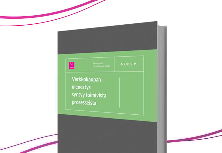 Verkkokaupan menestys syntyy toimivista prosesseista