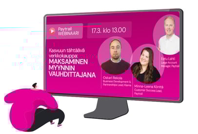Webinaari: Kasvuun tähtäävä verkkokauppa: maksaminen myynnin vauhdittajana